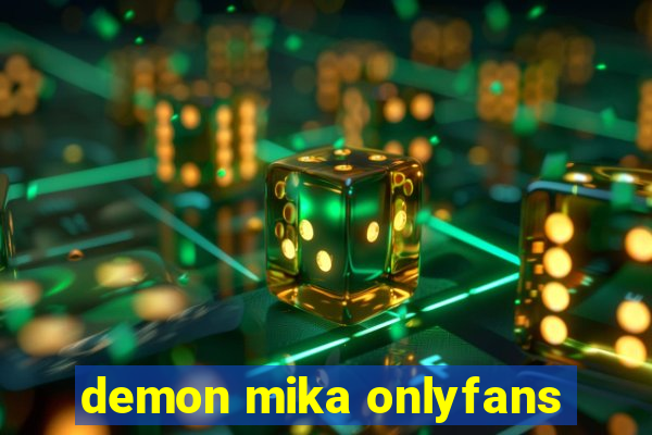 demon mika onlyfans